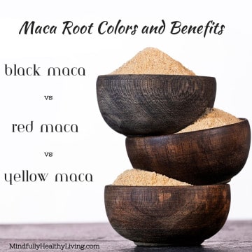 3 brown bowls full of maca powder stacked on top of each other with text next to them saying Maca Root Colors and Benefits Black maca vs Red maca vs Yellow maca MindfullyHealthyLiving.com