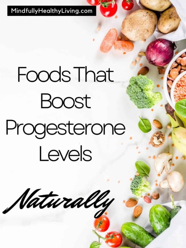 Foods to Increase Progesterone