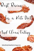 A pinterest optimized image of A white background with several cooked slices of bacon placed evenly throughout with a black text and white transparent background to the text. The text reads Best Bacon for a Keto Diet and Clean Eating Mindfullyhealthyliving.com