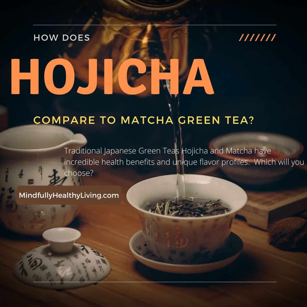 https://mindfullyhealthyliving.com/wp-content/uploads/2023/04/Hojicha-vs-Matcha-1200-%C3%97-1200-px.jpg