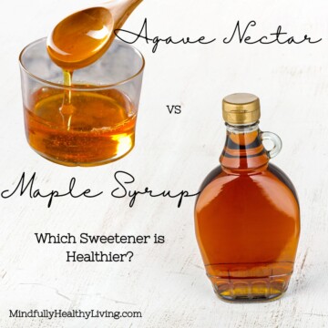A light wood table with a small glass jar of agave nectar in the upper right and a maple syrup bottle on the other side. At the top in cursive says Agave nectar vs Maple Syrup. Which Sweetener is Healthier? At the bottom says MindfullyHealthyLiving.com