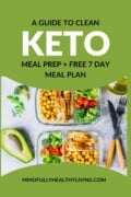 Two keto meal prep containers with green blocks over top and words that read a guide to clean keto meal prep plus free 7-day meal plan mindfullyhealthyliving.com