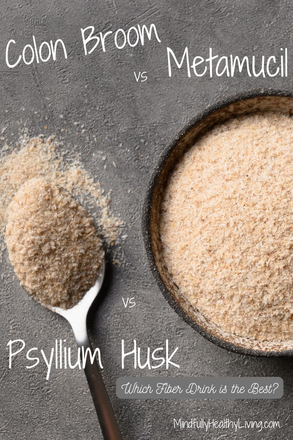 Colon Broom vs Metamucil vs Psyllium Husk Which is Best? Mindfully