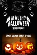 A black background with a lit-up jack-o-lantern at the bottom. Text overlay says healthy Halloween treats for kids candy and non-candy options mindfullyhealthyliving.com
