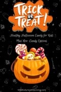 A black backdrop with white drawings of Halloween images with a large orange pumpkin and an orange blob with white writing that reads trick or treat! underneath says healthy Halloween candy for kids plus non-candy options mindfullyhealthyliving.com