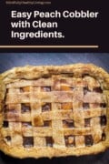 A Pinterest graphic featuring a freshly baked Easy Peach Cobbler with a woven lattice crust, titled 'Easy Peach Cobbler with Clean Ingredients' from MindfullyHealthyLiving.com.