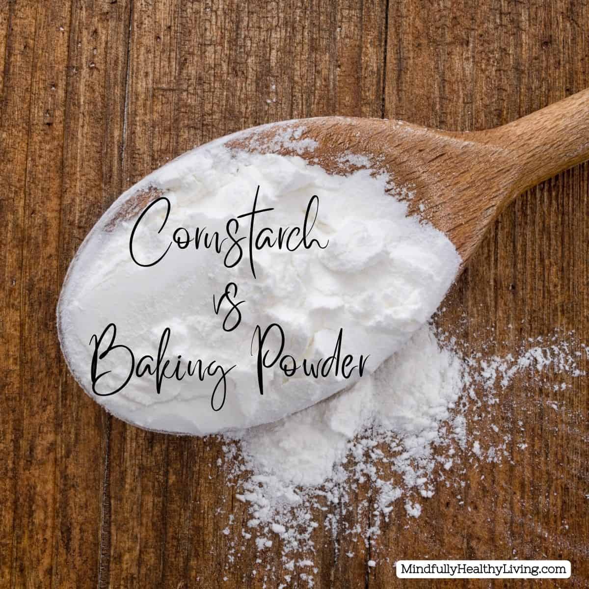 A wooden spoon overflowing with white powder on a wooden surface, with the text "Cornstarch & Baking Powder."