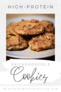 Promotional image featuring a plate of High-Protein Snickerdoodle Cookies with the text 'HIGH-PROTEIN Snickerdoodle Cookies' at the top and the website 'MindfullyHealthyLiving.com' at the bottom.